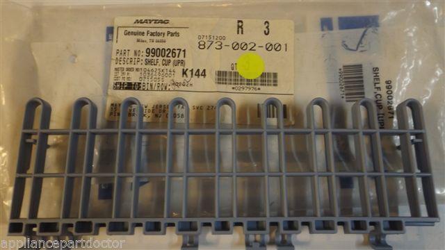 MAYTAG JENN AIR DISHWASHER 99002671 Shelf, cup (upr) NEW IN BAG MAYTAG JENN AIR DISHWASHER 99002671 Shelf, cup (upr) NEW IN BAG